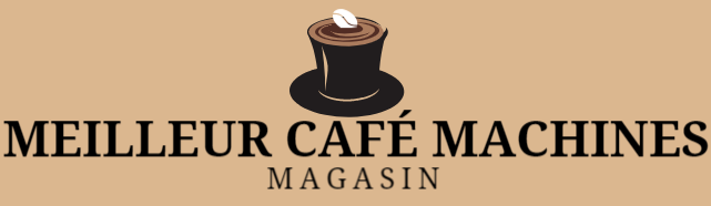Meilleur Café Machines Magasin